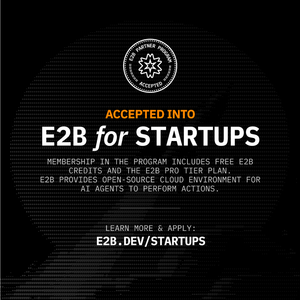 🤝 E2B for Startups に採択されました